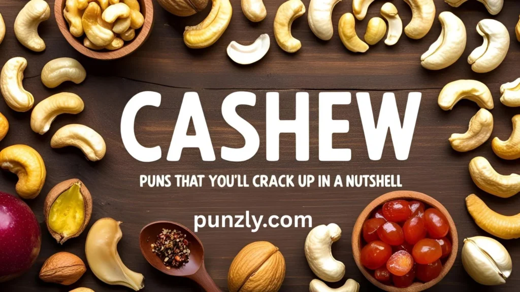 Cashew Puns