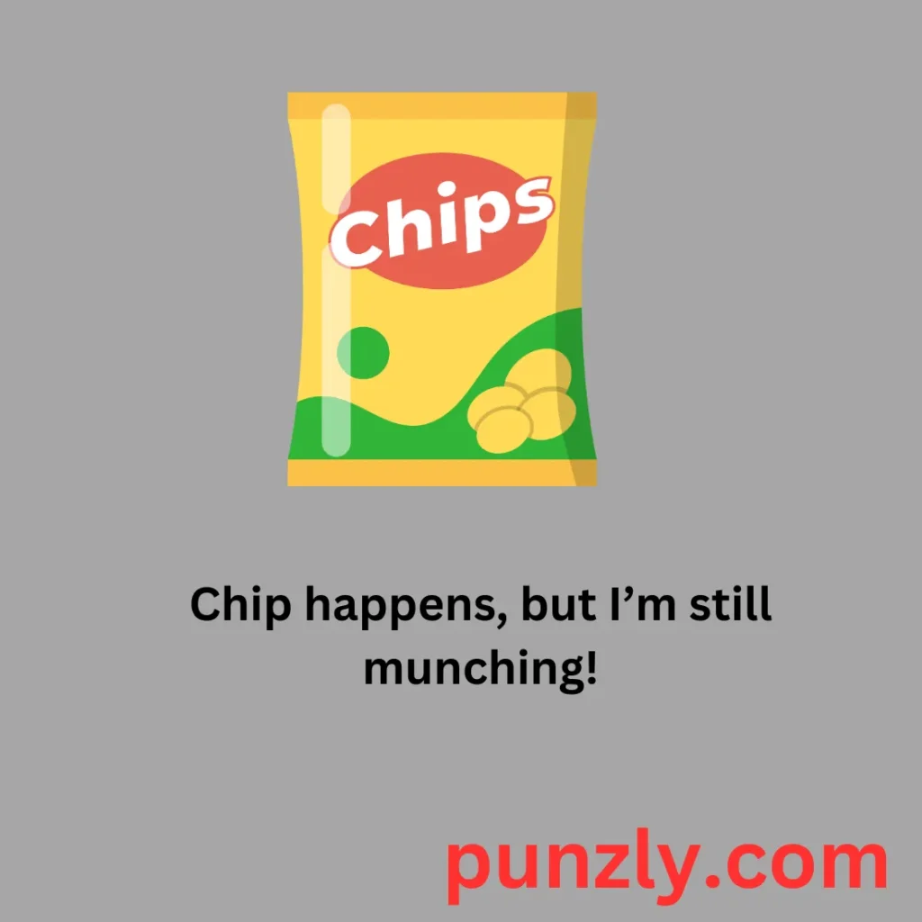Chips Puns Captions