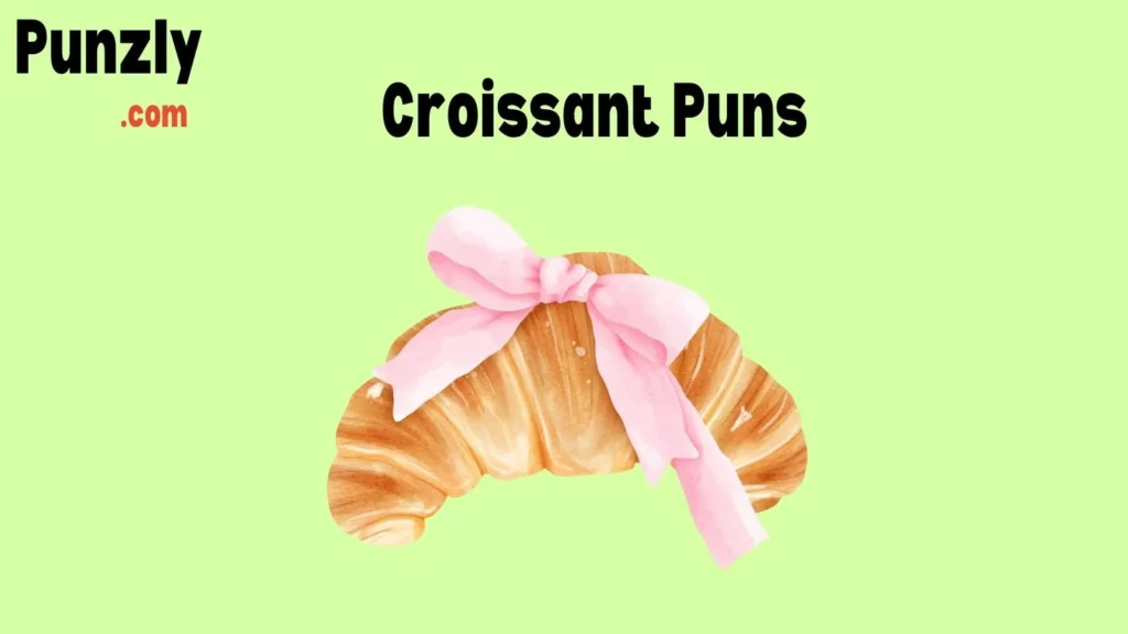 croissant puns