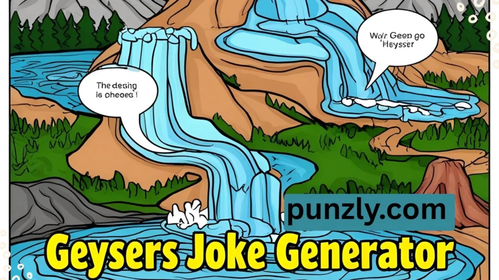 Geysers Jokes