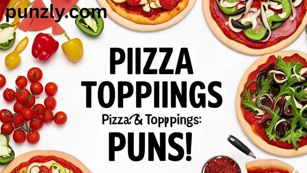 Pizza Topping Puns