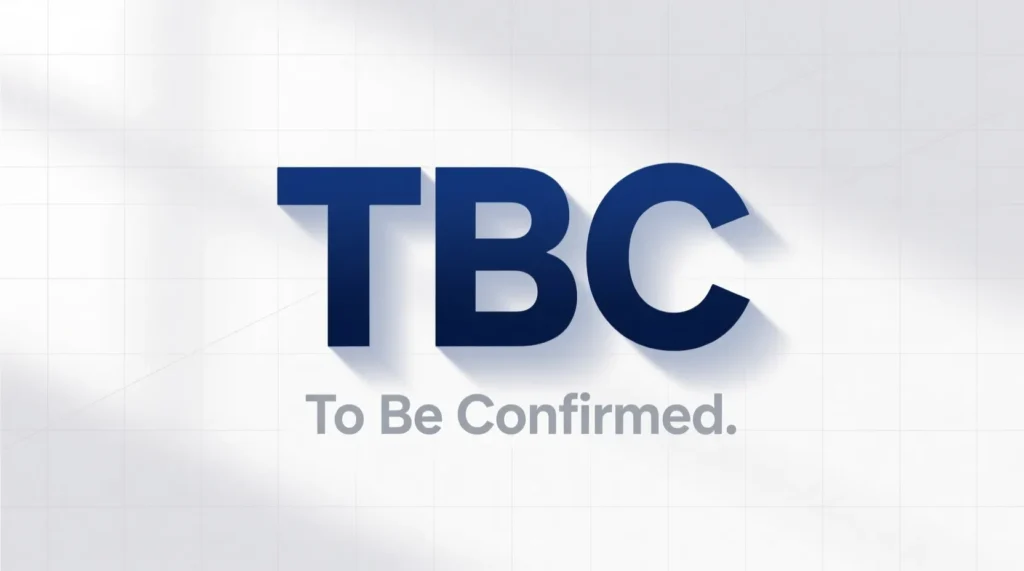 What Does TBC Mean
